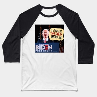 ITS TIME TO TAKE BACK AMERICA T-SHIRT - Joe Biden For President 2020 Baseball T-Shirt